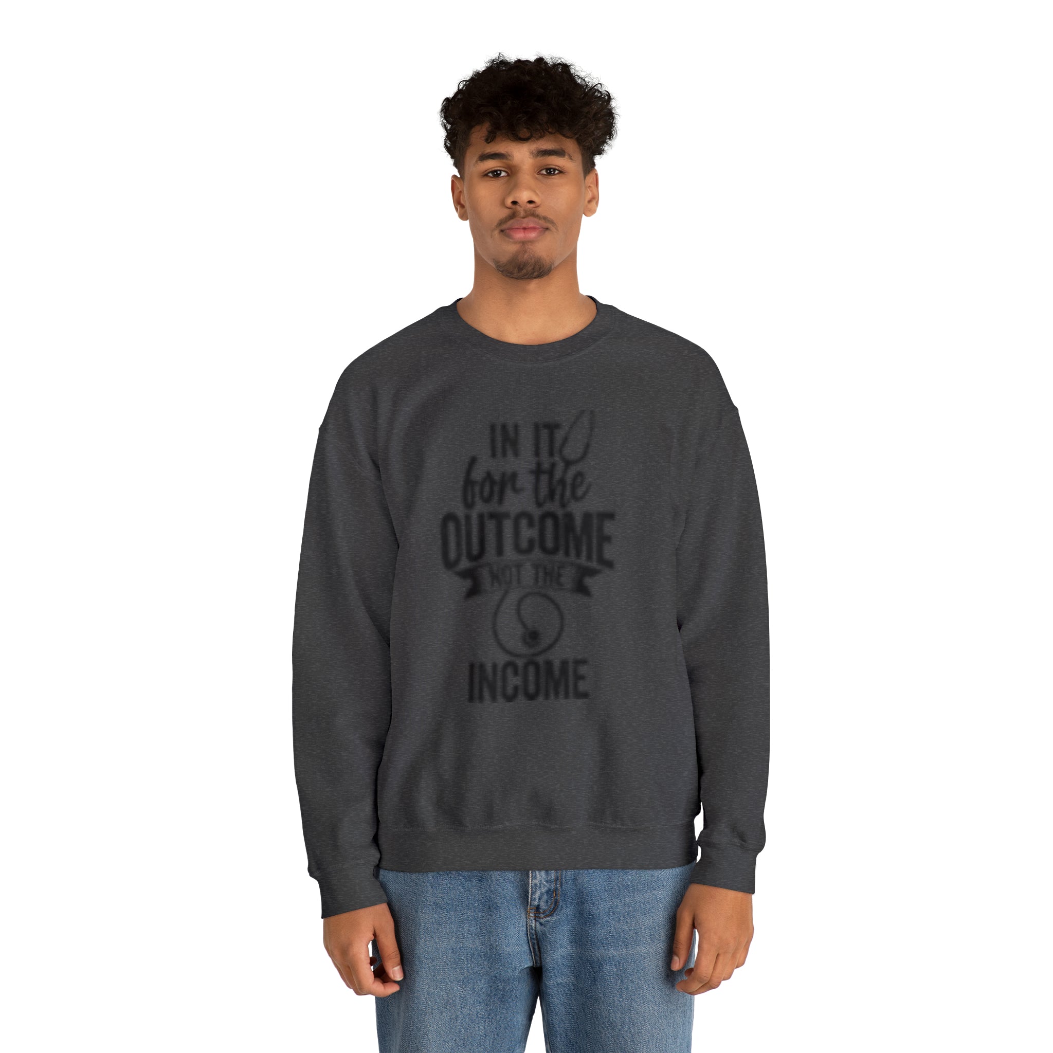 IN IT for the OUTCOME NOT THE INCOME | Unisex Heavy Blend™ Crewneck Sweatshirt